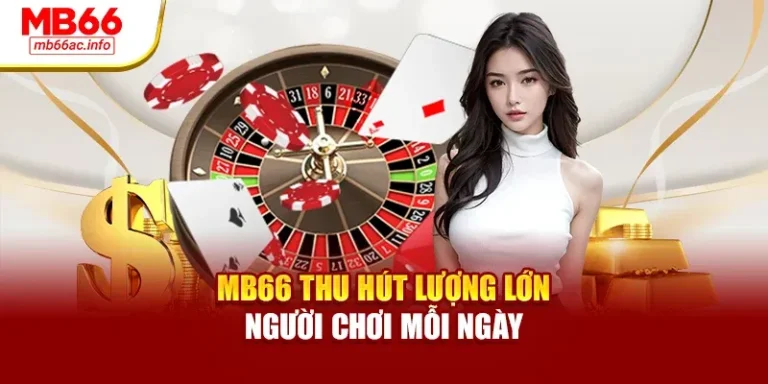  Lý do khiến nhà cái MB66 có sức hút 